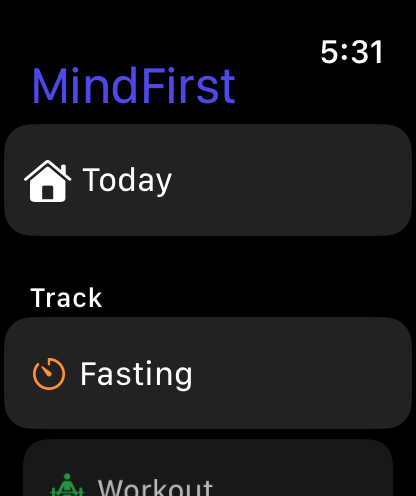 MindFirst on Apple Watch showing Today, Fasting, and Workout quick actions